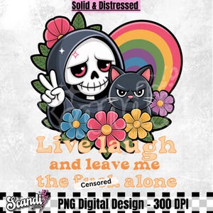 以下が含まれることがあります： 漫画の死神、黒猫、虹をあしらったデジタルデザイン。デザインにはカラフルな花と「Live laugh and leave me the f*** alone」の文字が含まれています。