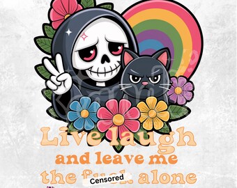 Snarky Skeleton Clipart PNG Live Laugh Leave Me The F*ck Alone, Anti-Social Design (Digital Download)