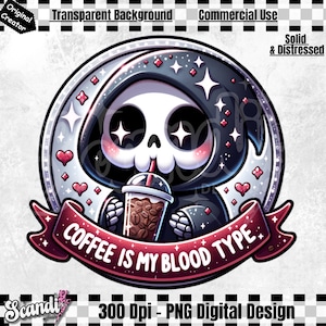 Coffee is my blood type PNG | Grim Reaper PNG | Skeleton Sublimation Design | Trendy DTF Transfer File | Spooky Shirt Sticker Tumbler Mug