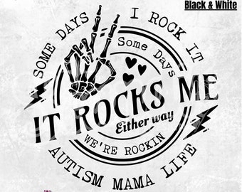Some days I rock it some days it rocks me PnG - Autism mama PNG - Rocking autism PNG - Inspirational PnG - Neurodiversity PnG - Peace PnG