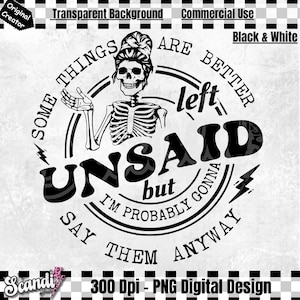 Puede incluir: Diseño gráfico en blanco y negro con un esqueleto con un moño en el pelo. El esqueleto levanta la mano y dice "Algunas cosas es mejor dejarlas sin decir, pero probablemente las diga de todos modos".