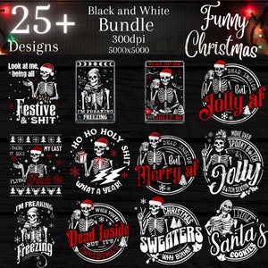 May include: A collection of 25+ funny Christmas designs featuring skeletons in various poses with humorous text. The designs are in black and white with red accents and include phrases like "Dead Inside But Jolly AF" and "Festive & Shit".