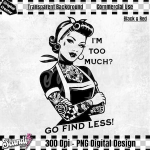 I&#39;m Too Much Go Find Less PNG | I&#39;m Too Much Go Find Less Boujee Funny PNG Design | Trendy Vintage Retro Funny Design | tattooed tattoo DTF