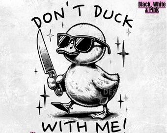 Don't Duck With Me PNG Funny Sarcastic | Funny Duck | Adult Humor Retro Sublimation | Snarky Duckling | DIGITAL DOWNLOAD