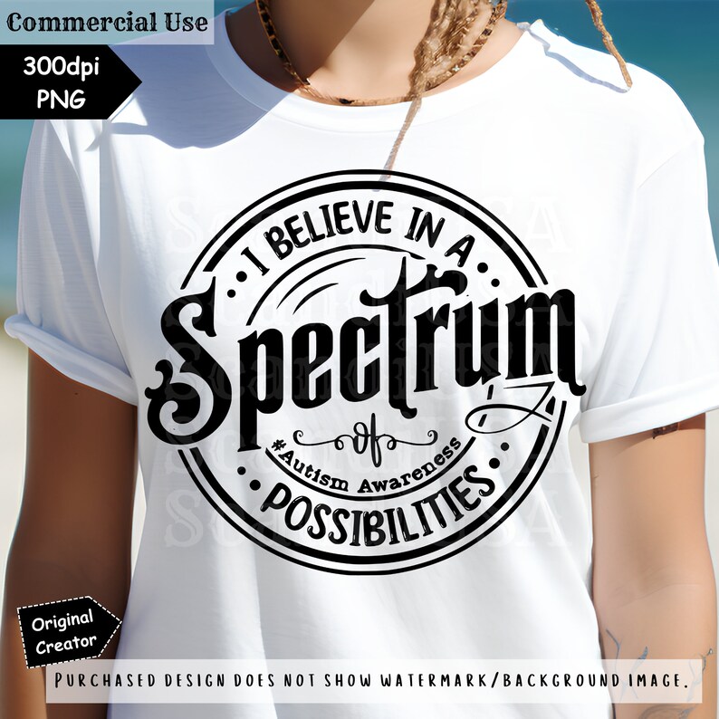May include: A white t-shirt with a black circle design that says "I believe in a spectrum of possibilities." The circle also includes the text "#Autism Awareness".