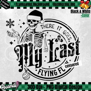 There it goes my last flying F*ck PNG - My last flying F*ck PNG - Funny Christmas - Christmas skeleton - Christmas PNG - Creepy Christmas