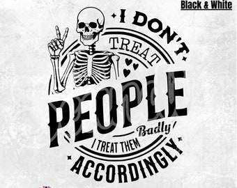 No trato mal a las personas, las trato como corresponde - PNG - Esqueleto divertido - Esqueleto PNG - Esqueleto sarcástico - Sarcasmo PNG - Calavera PnG