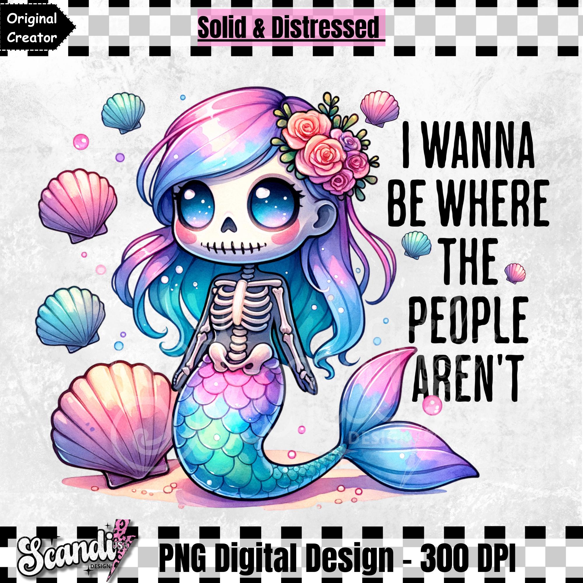 Funny Antisocial Mermaid Clipart, I Wanna Be Where the People Aren't Sublimation Design, Mental Health DTF Transfer, Sarcastic Mermaid PNG