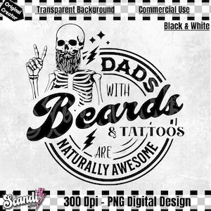 Dads with Beards and Tattoos are Naturally Awesome - PNG Sublimation Design - Bearded Dads - Tattooed Dads - Dads and tattoos are better