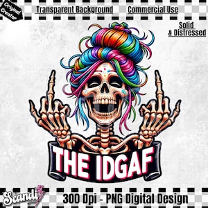 O IDGAF Esqueleto Engraçado PNG | Esqueleto Sarcástico e Palavrão | Design de Sublimação na Moda com Caveira | Camiseta Sassy Witchy | Dedo Médio | DTF