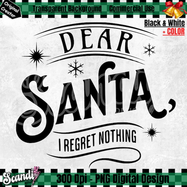 Dear Santa I regret nothing PNG - Funny Christmas PNG - Christmas gift - Merry Christmas PnG - Snarky Christmas - Sarcastic - Santa Claus
