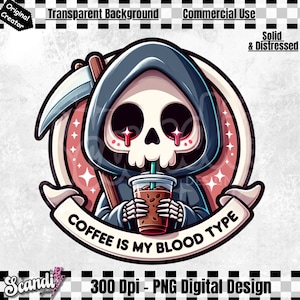 Coffee is my blood type PNG | Grim Reaper PNG | Skeleton Sublimation Design | Trendy DTF Transfer File | Spooky Shirt Sticker Tumbler Mug