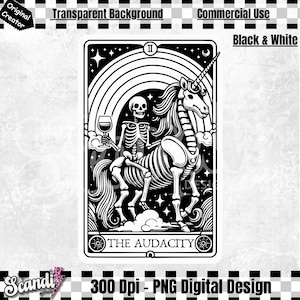 May include: Black and white digital design of a tarot card featuring a skeleton riding a unicorn under a rainbow. The skeleton holds a wine glass. The card is labeled "THE AUDACITY" at the bottom. The design is for commercial use.
