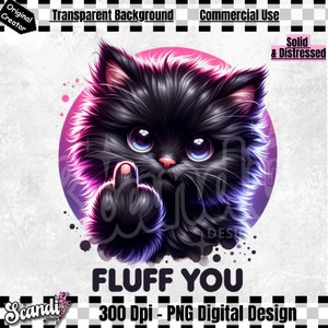 Fluff You Cat PNG | Nyckfull udda katt Clipart | Rolig katt sublimeringsdesign | Långfinger | Svart katt DTF-överföring | F You vuxenhumor