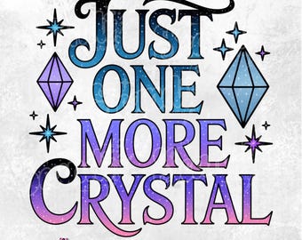 Just One More Crystal PNG, Metaphysical Clipart (Digital Download)