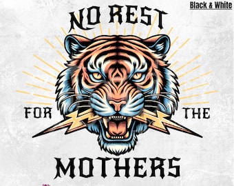 No Rest For The Mothers PNG | Rocker Style Sublimation Download | Motherhood Digital Design | Edgy Mama | Tiger clipart | Sticker design Mug