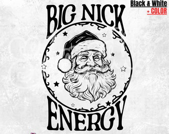 Big Nick Energy PNG - Funny Santa PNG - Funny Christmas Png - Holiday png - Santa Tshirt - Trendy Xmas Retro Sublimation - Santa Claus