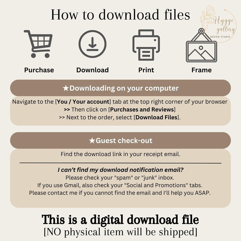 May include: A digital download file graphic with instructions on how to download files after purchase. The graphic includes icons for purchase, download, print, and frame. The text says "Downloading on your computer" and "Guest check-out".
