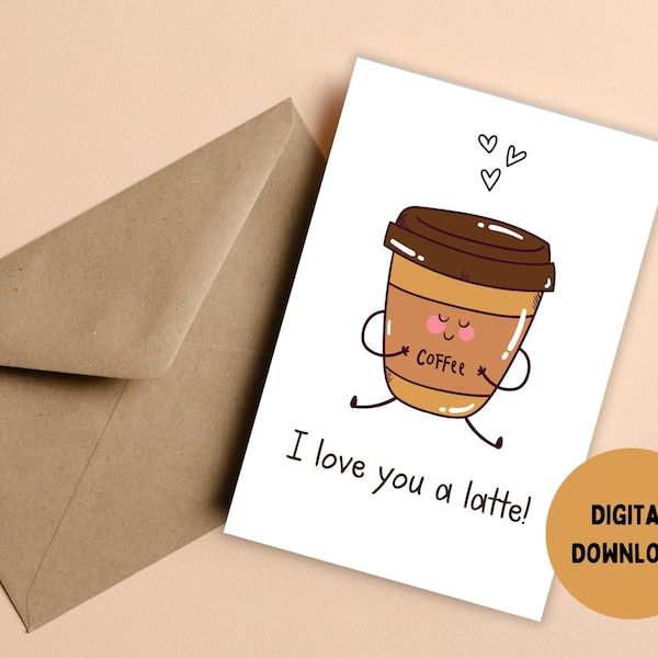 I Love You a Latte Greeting Card Printable | Printable Card | Instant Download