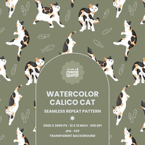 May include: Watercolor pattern featuring calico cats in various poses, with black, orange, and white markings, set against a muted green background. The design includes fish illustrations and text: "WATERCOLOR CALICO CAT SEAMLESS REPEAT PATTERN".
