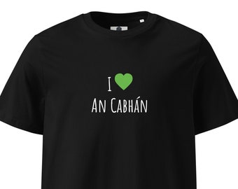 T-shirt unisex biologisch katoen ‘I love An Cabhán’ (Cavan, Ierse taal) zwart groen hart love comfortabel t-shirt | Ierland provincie asGaeilge Ulster