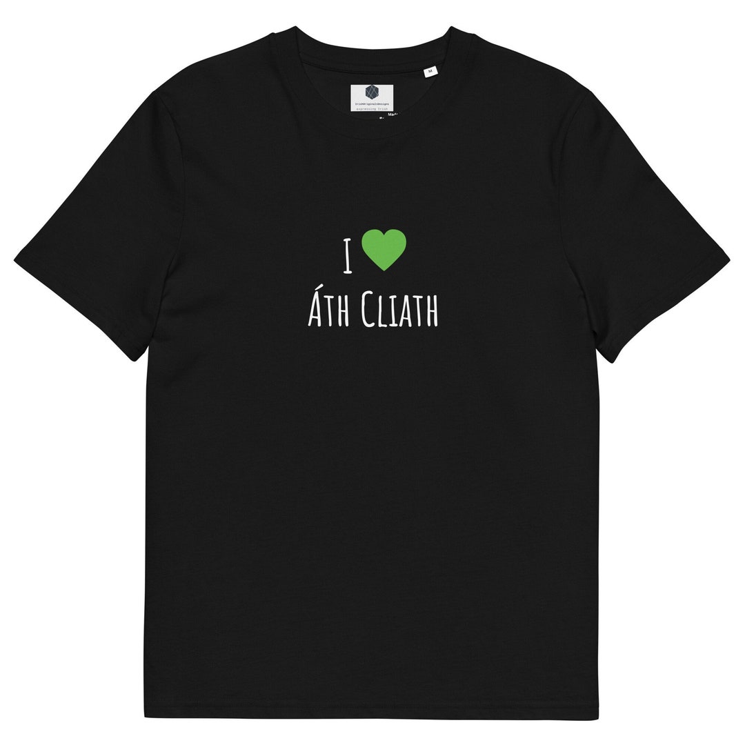 Tshirt Unisex Organic Cotton I Love Áth Cliath dublin, Irish Language