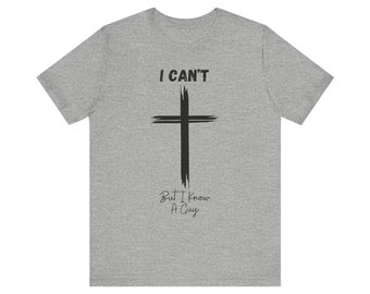I cant but I know a guy religious T-shirt  Unisex Jersey Short Sleeve Tee