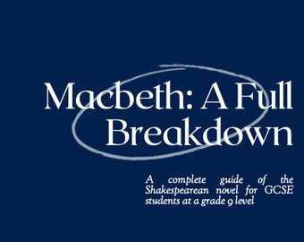 Peut inclure: Une couverture de livre avec le titre "Macbeth: A Full Breakdown" en texte blanc sur un fond bleu foncé. La couverture présente également une illustration de trois sorcières remuant un chaudron et un roi avec une couronne.