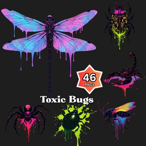 May include: Digital art featuring a dragonfly, beetle, scorpion, spider, and bee, each with vibrant, dripping paint effects in pink, blue, and green. The text "Toxic Bugs" and "46 PNGs" are also included.