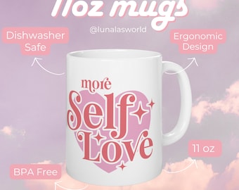 More Self Love Ceramic Mug 11oz