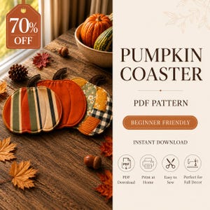 May include: Three fabric pumpkin coasters featuring striped, solid orange, and patchwork patterns with brown stems. The text reads PUMPKIN COASTER PDF PATTERN, BEGINNER FRIENDLY, INSTANT DOWNLOAD, PDF Download, Print at Home, Easy to Sew, Perfect for Fall Decor.