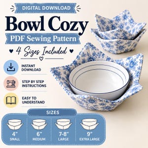 May include: A digital PDF sewing pattern for a bowl cozy featuring blue and white floral fabric. The image displays text including Bowl Cozy, 4 Sizes Included, and a size chart with 4, 6, 7-8, and 9 inch options. Two fabric bowl cozies are shown.