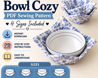 May include: A digital download PDF sewing pattern for a bowl cozy featuring a blue and white floral fabric design. The graphic includes text stating Bowl Cozy, 4 Sizes Included, and lists sizes 4 inch, 6 inch, 7-8 inch, and 9 inch for the cozy.