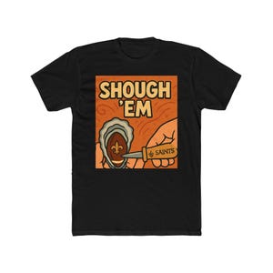 Saints Shough &#39;Em Tee, New Orleans Football T-Shirt, Drew Brees Fan Shirt, Saints Game Day Apparel, Who Dat Nation Tee, Football Sunday