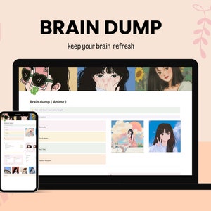 May include: A digital Notion template displayed on a laptop and smartphone screen titled BRAIN DUMP keep your brain refresh. The interface features anime-style illustrations of characters, pastel-colored task sections, and organized lists.