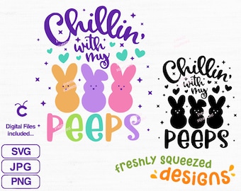 Chillin With My Peeps Easter Design: SVG PNG JPG Cricut Files (Digital Download)