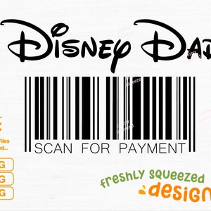 Könnte beinhalten: Schwarzweißes digitales Download-Design mit dem Text "Disney Dad" mit einem Barcode darunter und dem Text "SCAN FOR PAYMENT". Das Design enthält auch den Text "freshly squeezed designs" in Orange und Gelb.