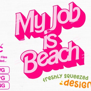 Mi trabajo es PLAYA, Pink Svg Png Jpg, archivo SVG para cricut, archivos SVG en capas, archivo Clipart, Ken divertido, Descarga instantánea