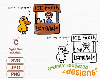 Got Any Grapes - Funny Lemonade Stand song, Svg Png Jpg, - svg cut files, bottle sticker, laptop, cell phone, Digital Instant Download