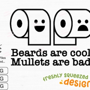 Beards are cool Mullets are bad, toilet paper bathroom, Funny saying, Svg Png Jpg, - svg cut files, Digital Instant Download