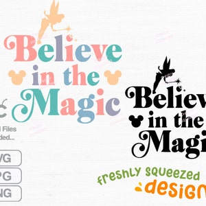 May include: Two digital designs featuring the text "Believe in the Magic" with a fairy silhouette. The top design has pastel colors and a whimsical font. The bottom design is black and white with a bold font. The text "freshly squeezed designs" is at the bottom of the image.