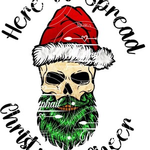 May include: A skull wearing a Santa hat with a green beard and the text "Here to spread Christmas cheer".