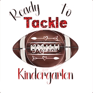 Ready to tackle Kindergarten, Football grade school shirt, sublimation, dtf, Png digital download,