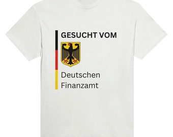 Unisex Finanzamt T-Shirt | Gesucht vom Deutschen Finanzamt