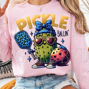 Pickle Ballin PNG, Funny Cute Pickleball Clipart, Trendy Pickle Ball Dink This T Shirt Sublimation, Digital Download