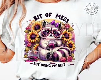 Lite av en röra men gör mitt bästa rolig ångest PNG, sarkastisk tvättbjörn mental hälsa vinälskare solros t-shirt sublimering, digital nedladdning