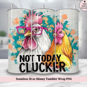 Not Today Clucker Tumbler Wrap PNG, Sarcastic Funny Chicken Seamless 20 oz Skinny Sublimation Design, Rustic Farm Country Digital Download