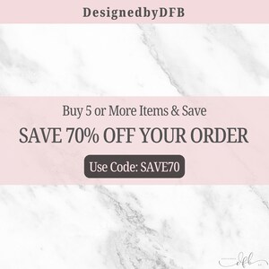 May include: A promotional graphic with a marble background. The text "DesignedbyDFB" is at the top. The graphic states "Buy 5 or More Items & Save SAVE 70% OFF YOUR ORDER Use Code: SAVE70".