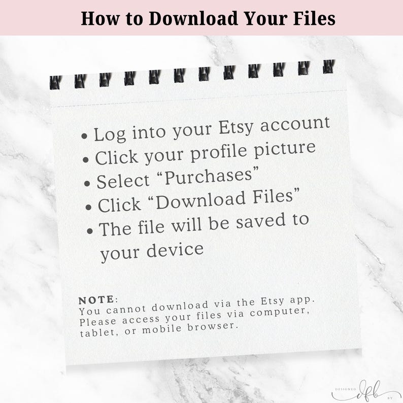 May include: A white notepad with black spiral binding displays instructions on how to download files from Etsy. The text includes steps like logging in, clicking the profile picture, selecting purchases, and downloading files. A note clarifies that downloads are not available via the Etsy app.