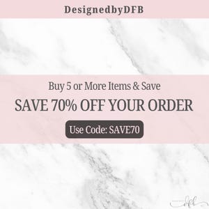 May include: A pink and white marble background with the text "DesignedbyDFB" at the top. The text "Buy 5 or More Items & Save SAVE 70% OFF YOUR ORDER Use Code: SAVE70" is in a white box on a pink background. The text "Ifb" is at the bottom of the image.